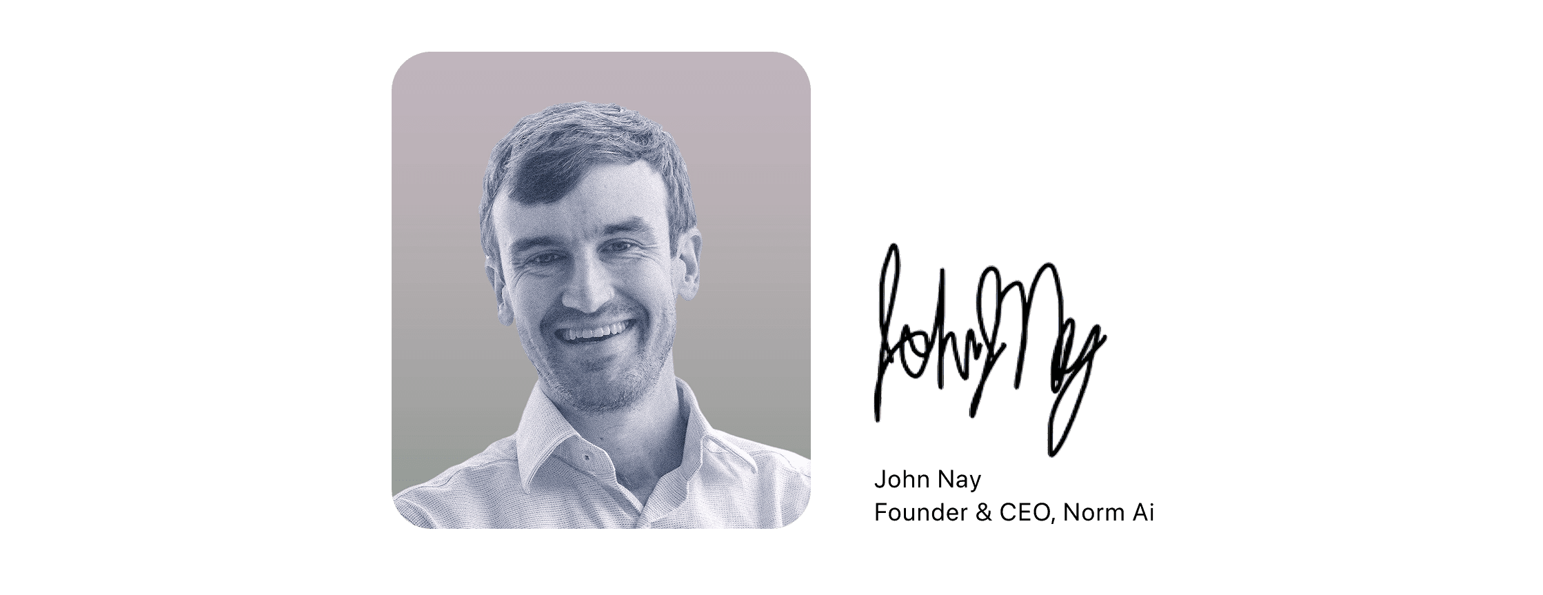 John Nay, Founder Ceo, Norm Ai